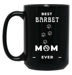 Best Barbet Mom Ever Black Coffee Mug, Gift Coffee Mug