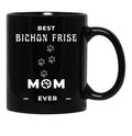 Best Bichon Frise Mom Ever Black Coffee Mug, Gift Coffee Mug - Black