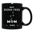 Best Bichon Frise Mom Ever Black Coffee Mug, Gift Coffee Mug - Black
