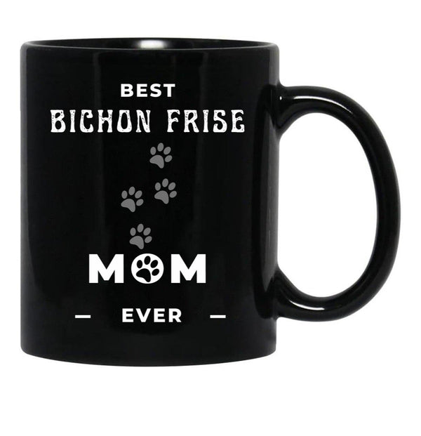 Best Bichon Frise Mom Ever Black Coffee Mug, Gift Coffee Mug - Black