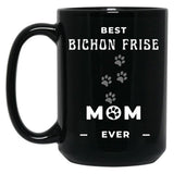 Best Bichon Frise Mom Ever Black Coffee Mug, Gift Coffee Mug