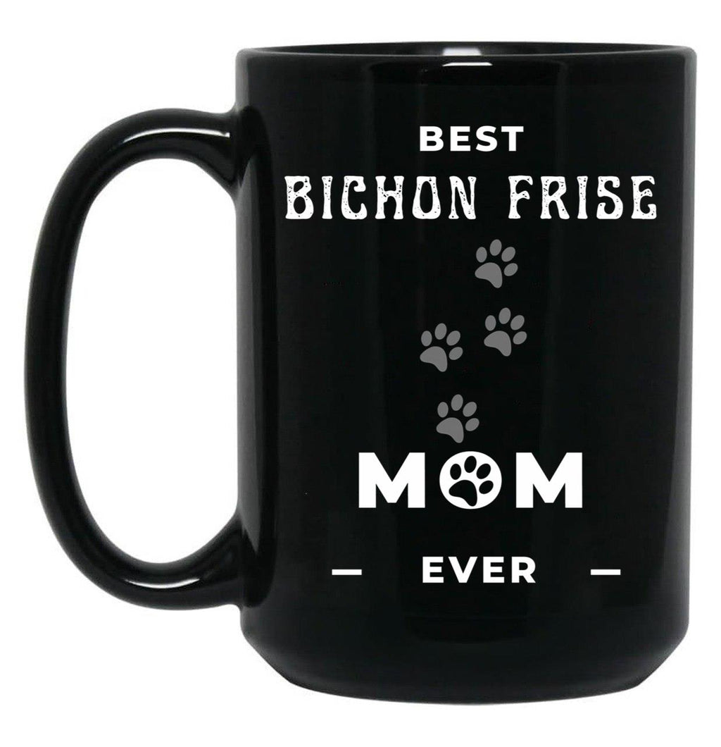 Best Bichon Frise Mom Ever Black Coffee Mug, Gift Coffee Mug