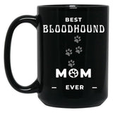 Best Bloodhound Mom Ever Black Coffee Mug, Gift Coffee Mug