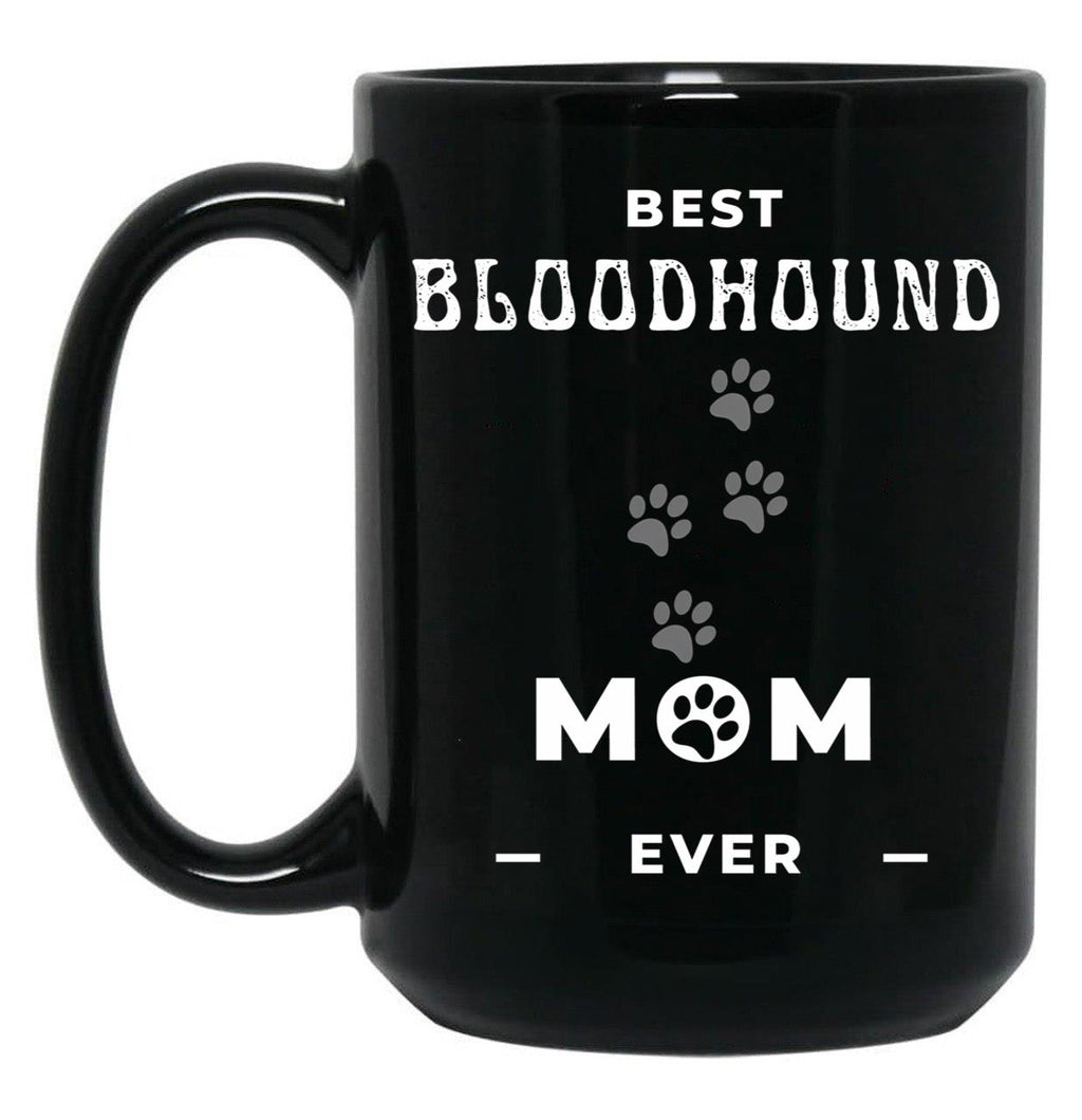 Best Bloodhound Mom Ever Black Coffee Mug, Gift Coffee Mug