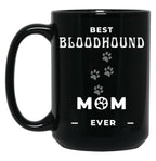 Best Bloodhound Mom Ever Black Coffee Mug, Gift Coffee Mug