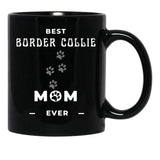 Best Border Collie Mom Ever Black Coffee Mug, Gift Coffee Mug - Black