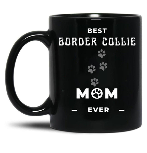 Best Border Collie Mom Ever Black Coffee Mug, Gift Coffee Mug - Black