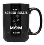 Best Border Collie Mom Ever Black Coffee Mug, Gift Coffee Mug