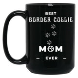 Best Border Collie Mom Ever Black Coffee Mug, Gift Coffee Mug