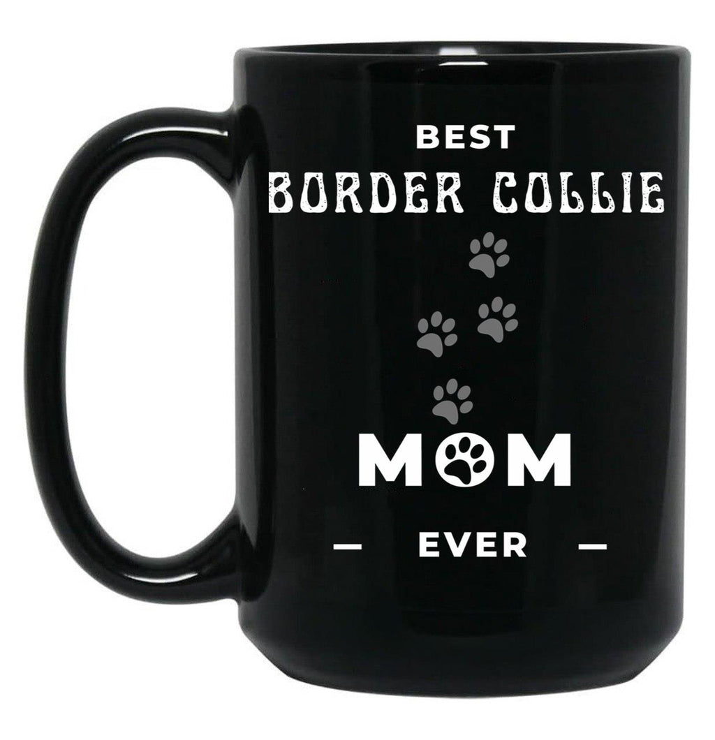 Best Border Collie Mom Ever Black Coffee Mug, Gift Coffee Mug