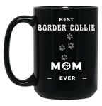 Best Border Collie Mom Ever Black Coffee Mug, Gift Coffee Mug
