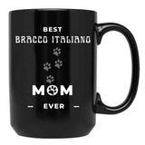 Best Bracco Italiano Mom Ever Black Coffee Mug, Gift Coffee Mug