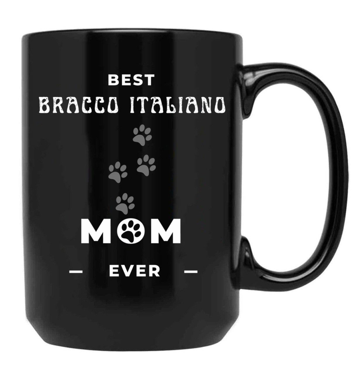 Best Bracco Italiano Mom Ever Black Coffee Mug, Gift Coffee Mug