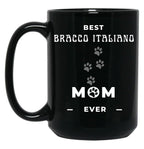 Best Bracco Italiano Mom Ever Black Coffee Mug, Gift Coffee Mug