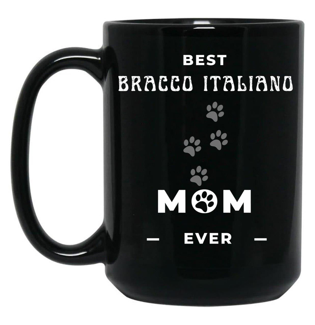 Best Bracco Italiano Mom Ever Black Coffee Mug, Gift Coffee Mug