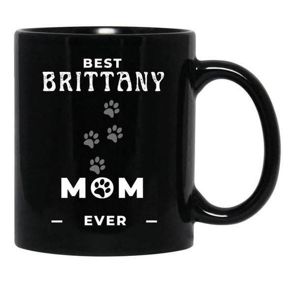 Best Brittany Mom Ever Black Coffee Mug, Gift Coffee Mug - Black