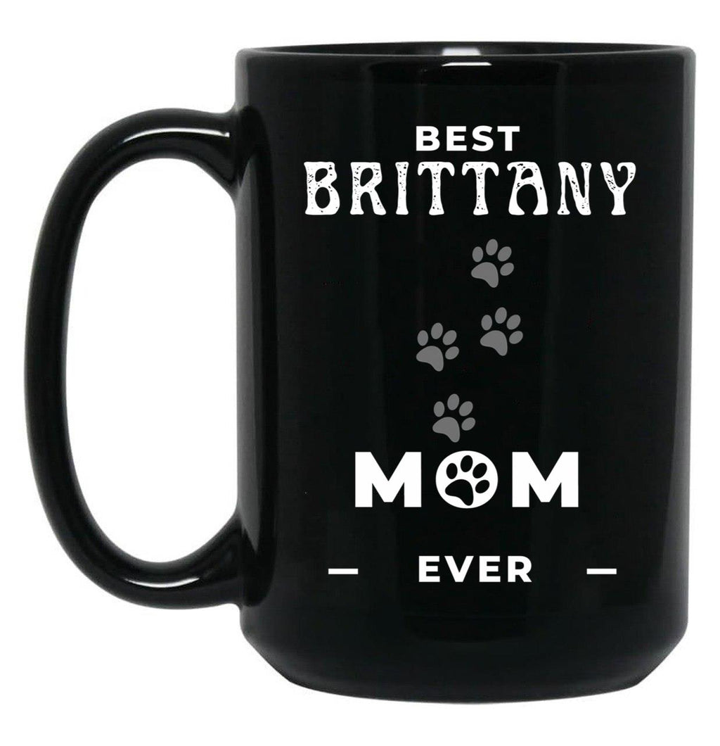 Best Brittany Mom Ever Black Coffee Mug, Gift Coffee Mug