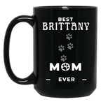 Best Brittany Mom Ever Black Coffee Mug, Gift Coffee Mug