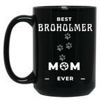 Best Broholmer Mom Ever Black Coffee Mug, Gift Coffee Mug