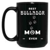 Best Bullador Mom Ever Black Coffee Mug, Gift Coffee Mug
