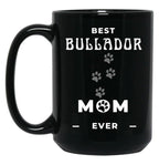 Best Bullador Mom Ever Black Coffee Mug, Gift Coffee Mug