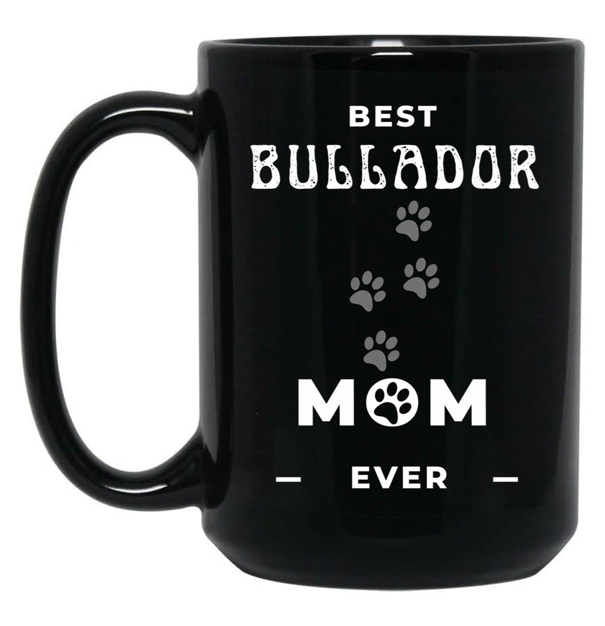 Best Bullador Mom Ever Black Coffee Mug, Gift Coffee Mug