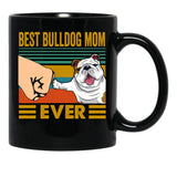 Best Bulldog Mom Ever Funny Cute Bulldog Owner Black Coffee Mug, Gift Coffee Mug - Black