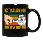 Best Bulldog Mom Ever Funny Cute Bulldog Owner Black Coffee Mug, Gift Coffee Mug - Black
