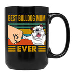 Best Bulldog Mom Ever Funny Cute Bulldog Owner Black Coffee Mug, Gift Coffee Mug