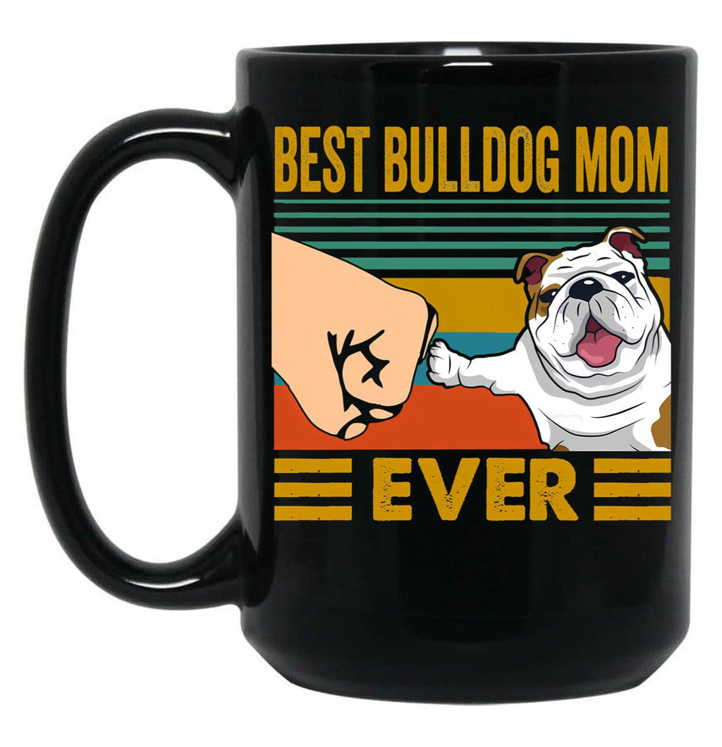Best Bulldog Mom Ever Funny Cute Bulldog Owner Black Coffee Mug, Gift Coffee Mug