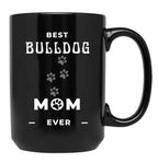 Best Bulldog Mom Ever Black Coffee Mug, Gift Coffee Mug