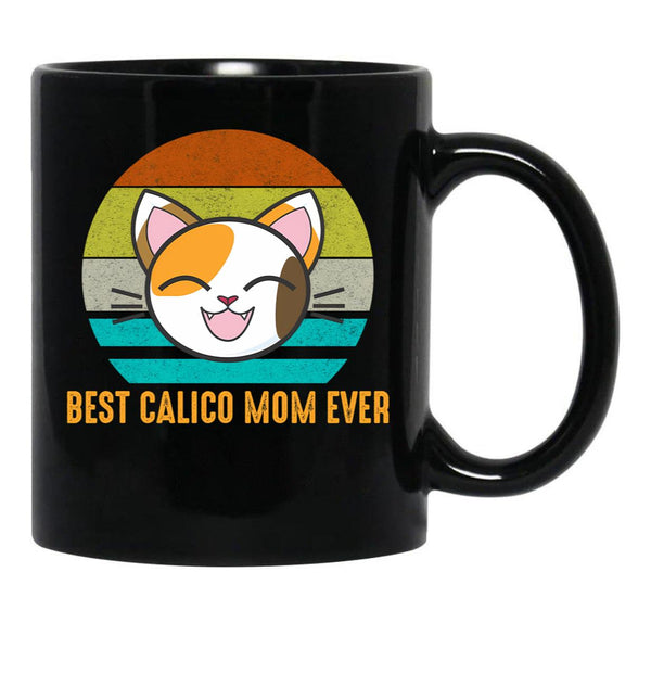 Best Calico Mom Ever Cute Calico Cat Lover Black Coffee Mug, Gift Coffee Mug - Black