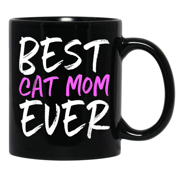 Best Cat Mom Ever Funny Mom Gift Mother'S Day Black Coffee Mug, Gift Coffee Mug - Black