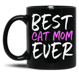 Best Cat Mom Ever Funny Mom Gift Mother'S Day Black Coffee Mug, Gift Coffee Mug - Black