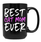 Best Cat Mom Ever Funny Mom Gift Mother'S Day Black Coffee Mug, Gift Coffee Mug