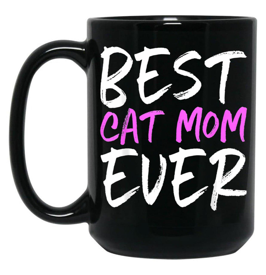 Best Cat Mom Ever Funny Mom Gift Mother'S Day Black Coffee Mug, Gift Coffee Mug