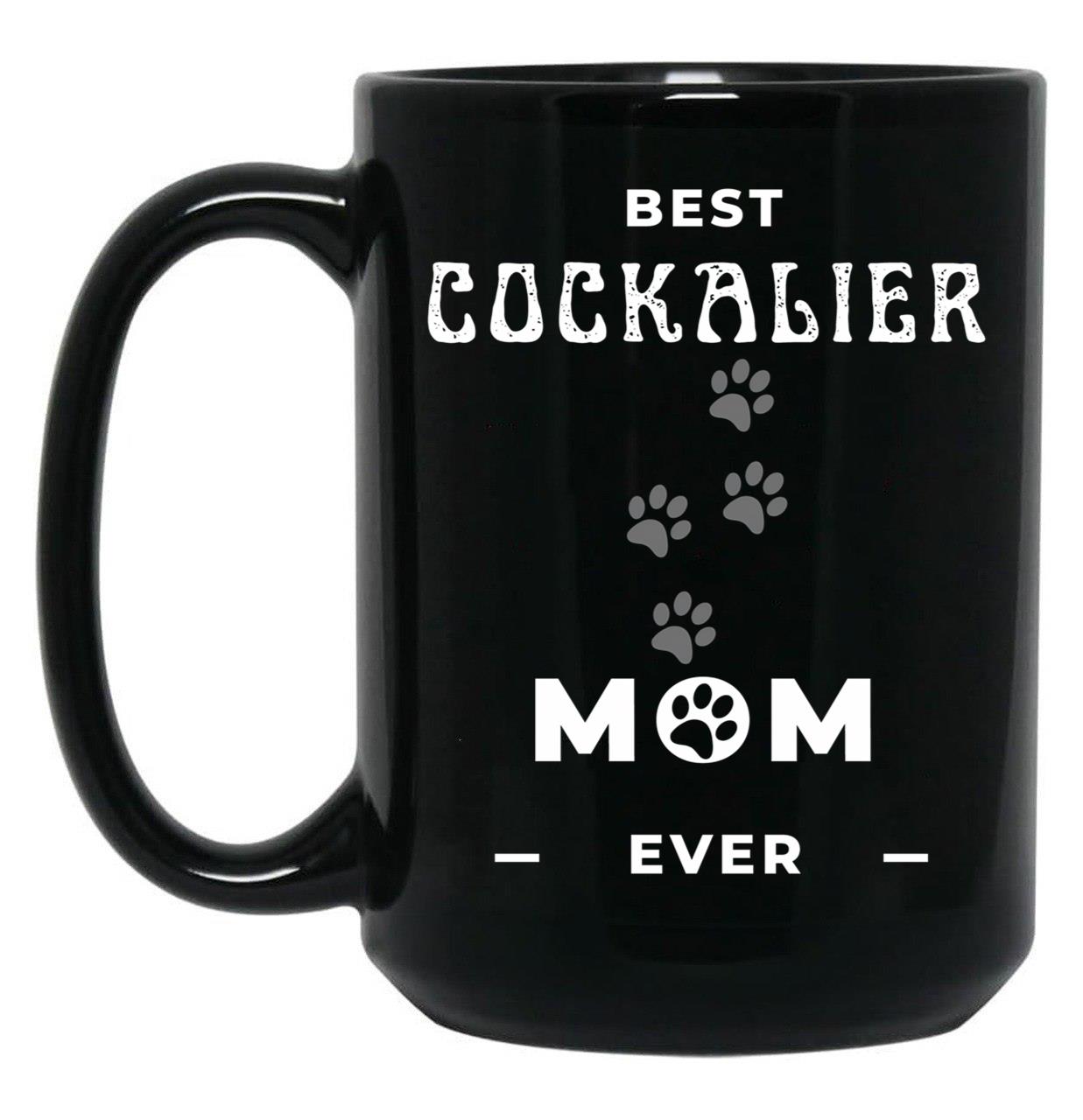 Best Cockalier Mom Ever Black Coffee Mug, Gift Coffee Mug