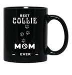 Best Collie Mom Ever Black Coffee Mug, Gift Coffee Mug - Black