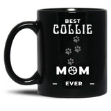 Best Collie Mom Ever Black Coffee Mug, Gift Coffee Mug - Black