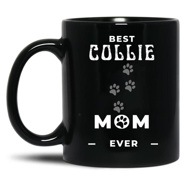 Best Collie Mom Ever Black Coffee Mug, Gift Coffee Mug - Black