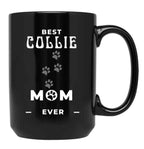 Best Collie Mom Ever Black Coffee Mug, Gift Coffee Mug