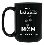 Best Collie Mom Ever Black Coffee Mug, Gift Coffee Mug