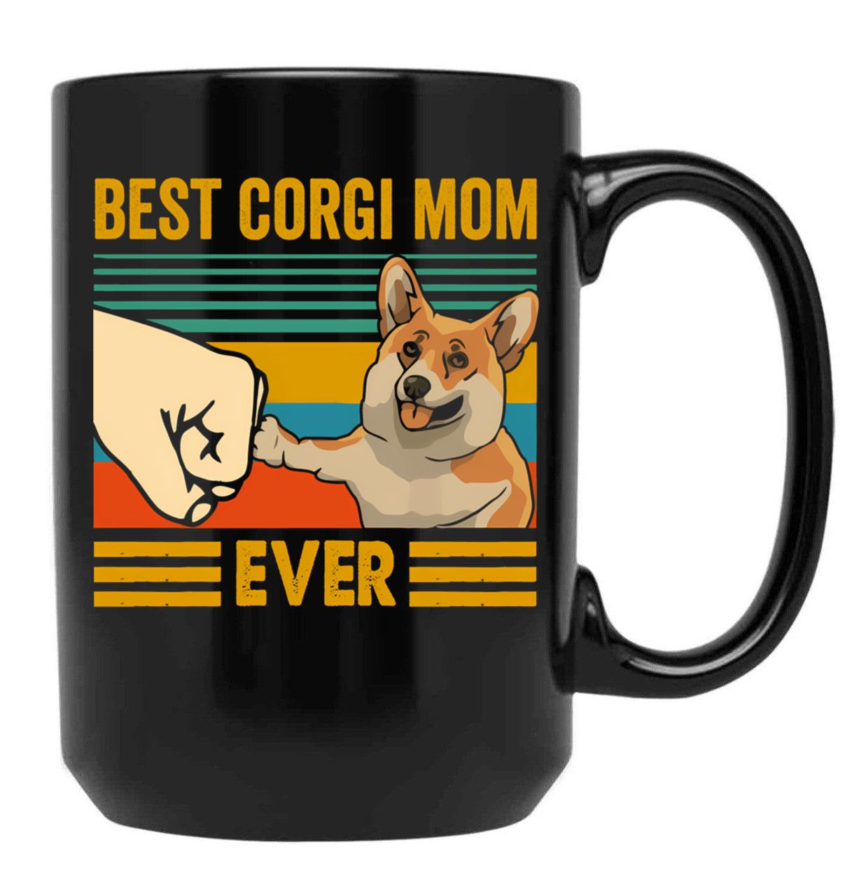 Best Corgi Mom Ever Corgi Owner Corgi Lover Funny Corgi Black Coffee Mug, Gift Coffee Mug