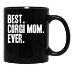 Best Corgi Mom Ever Funny Pet Dog Shirt Black Coffee Mug, Gift Coffee Mug - Black