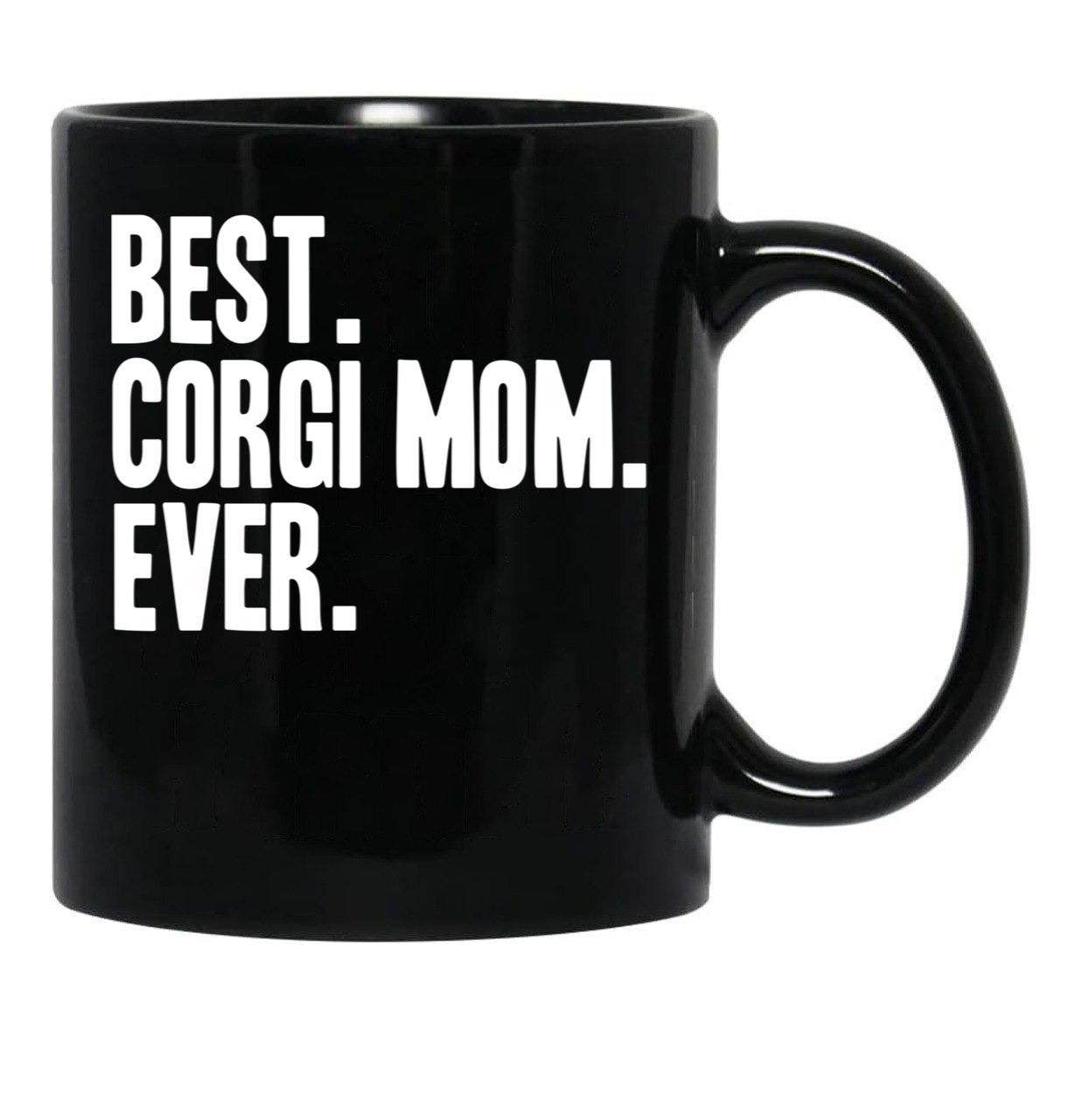 Best Corgi Mom Ever Funny Pet Dog Shirt Black Coffee Mug, Gift Coffee Mug - Black