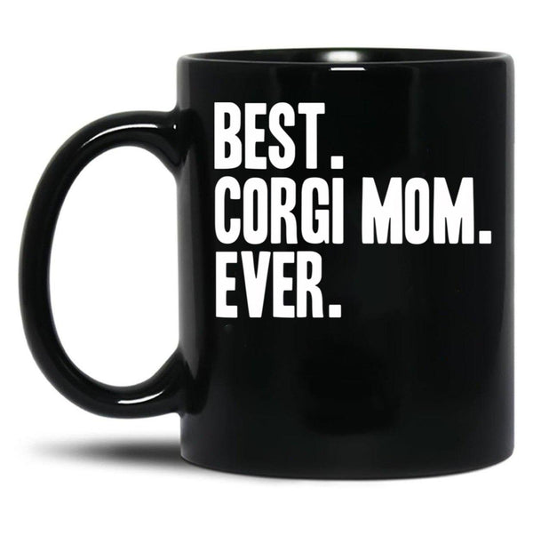 Best Corgi Mom Ever Funny Pet Dog Shirt Black Coffee Mug, Gift Coffee Mug - Black