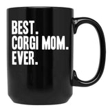 Best Corgi Mom Ever Funny Pet Dog Shirt Black Coffee Mug, Gift Coffee Mug