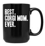 Best Corgi Mom Ever Funny Pet Dog Shirt Black Coffee Mug, Gift Coffee Mug