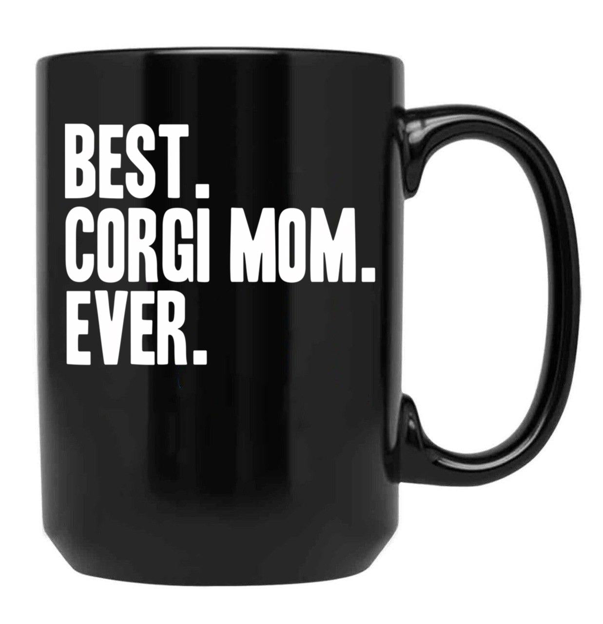 Best Corgi Mom Ever Funny Pet Dog Shirt Black Coffee Mug, Gift Coffee Mug