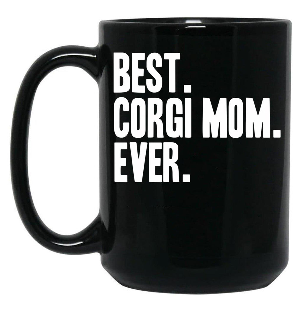 Best Corgi Mom Ever Funny Pet Dog Shirt Black Coffee Mug, Gift Coffee Mug